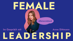 Anne Dittmann Female Leadership Podcast