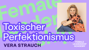Toxischer Perfektionismus Vera Strauch