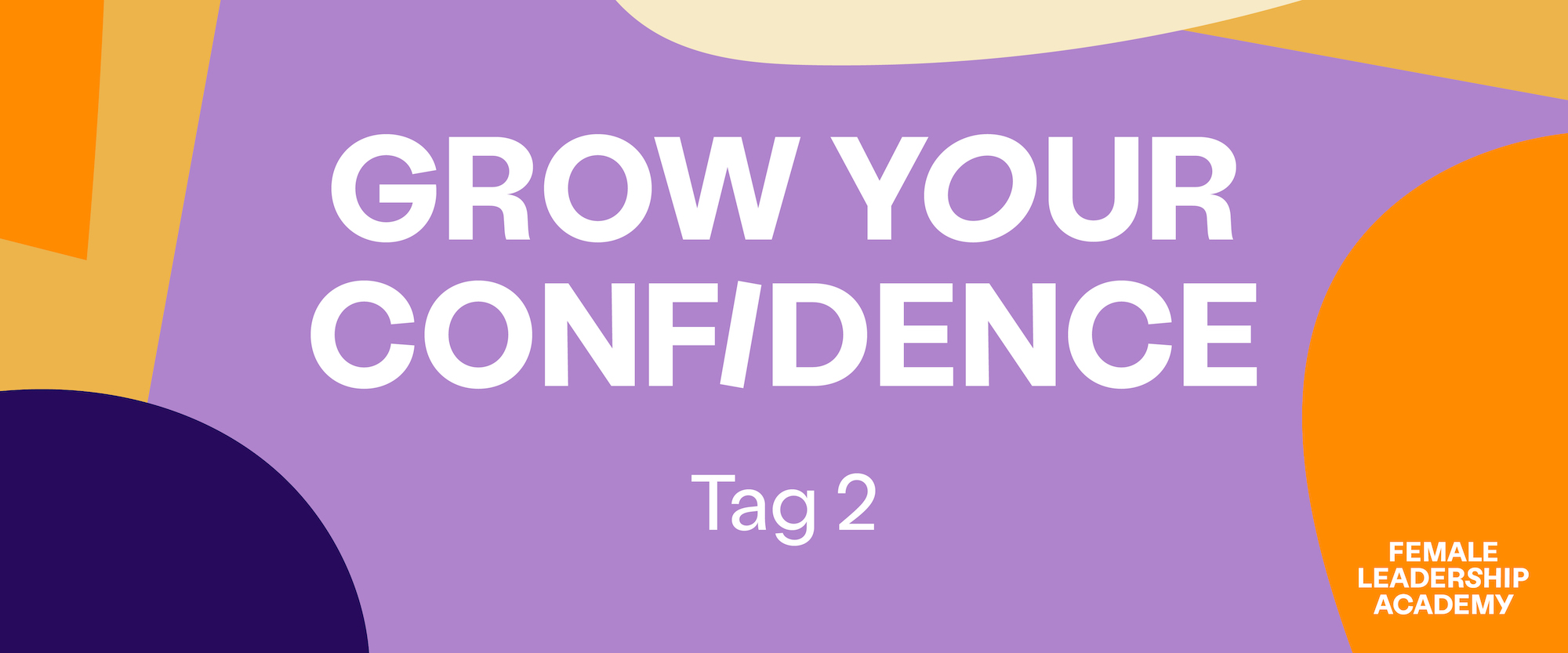 Grow your Confidence - Tag 2