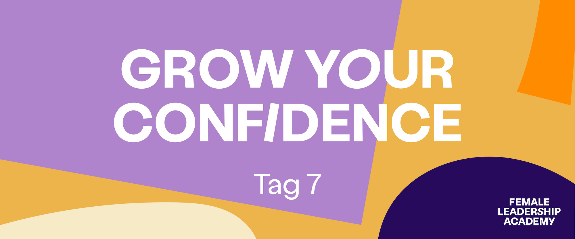Grow your Confidence - Tag 7