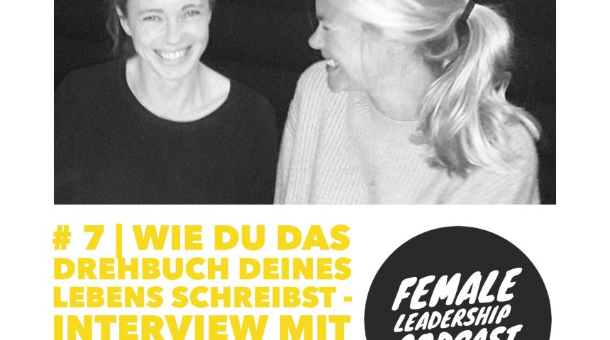 Episode 7 im Female Leadership Podcast